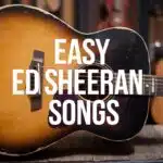photo of an acoustic guitar with text easy ed sheeran songs